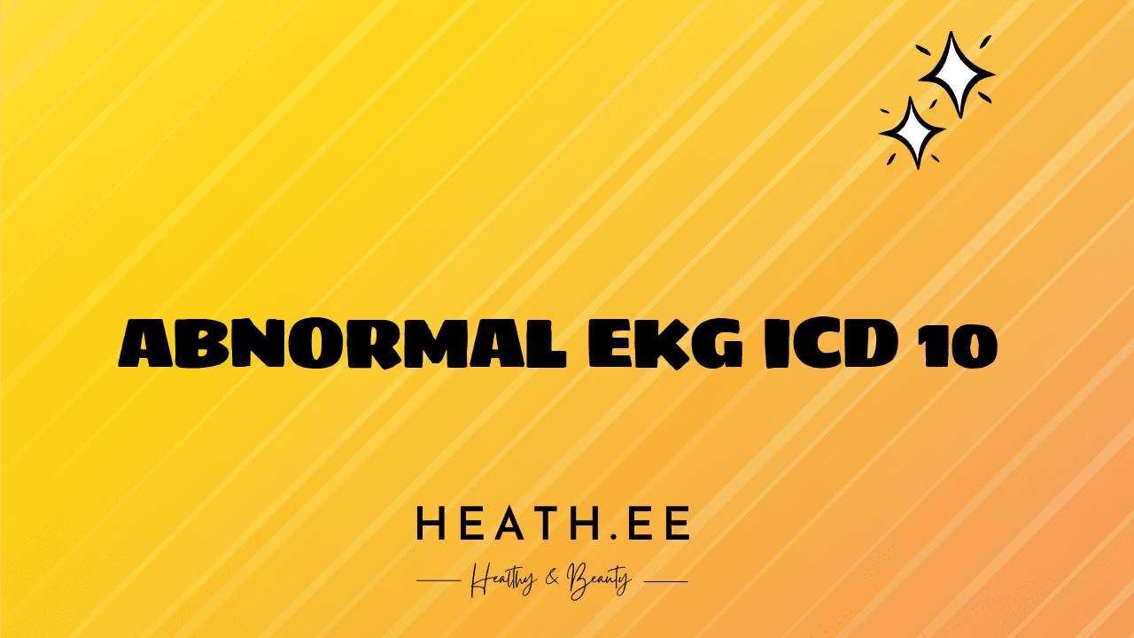 Abnormal EKG ICD 10: What You Need to Know - Heathe