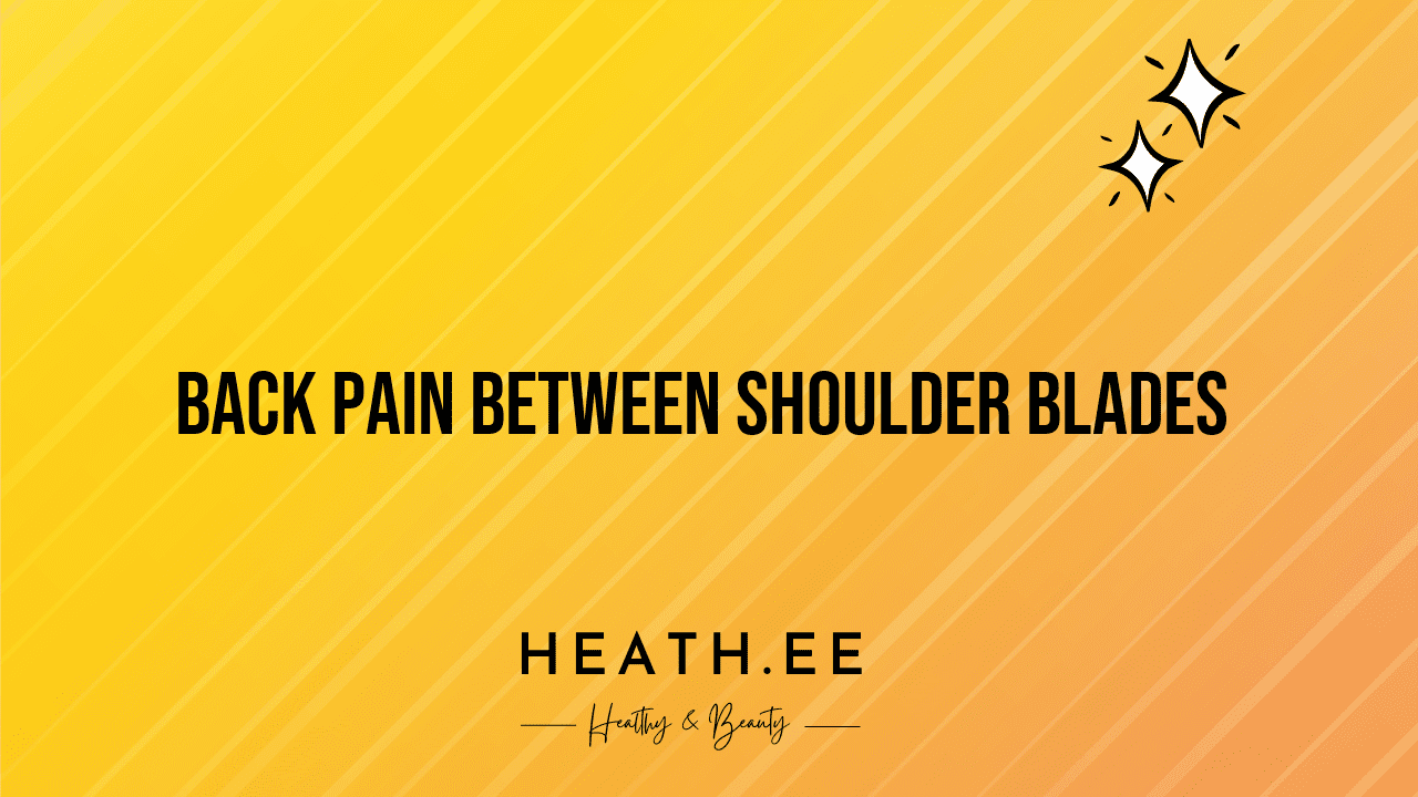 back-pain-between-shoulder-blades-a-comprehensive-guide-heathe