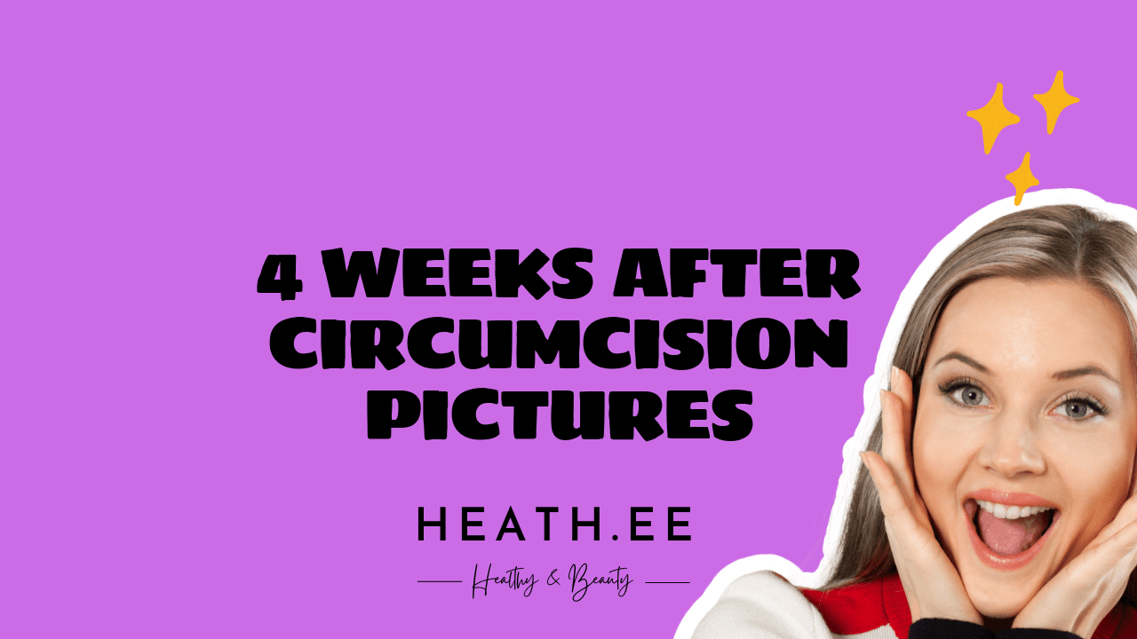 4 Weeks After Circumcision Pictures: A Guide to Understanding the ...