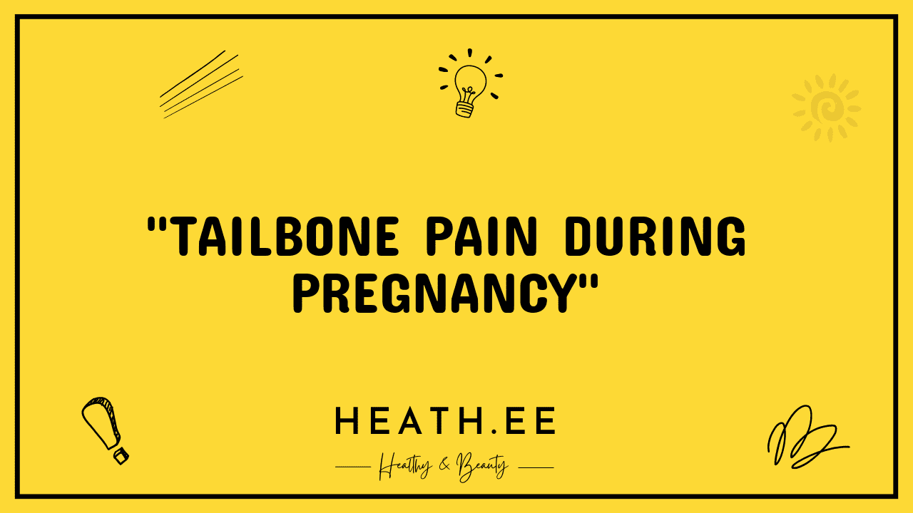 Tailbone Pain During Pregnancy What You Need to Know Heathe