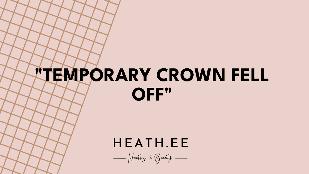 temporary-crown-fell-off-what-you-need-to-do-teeth-faq-blog